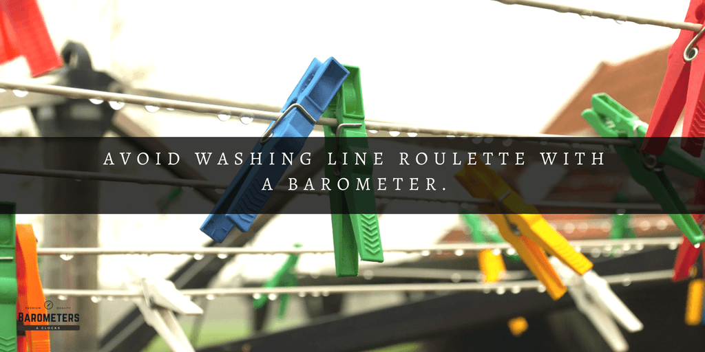 How to Avoid Washing Line Roulette with a Barometer. Know when it will rain.