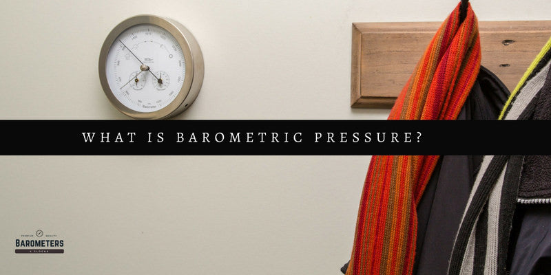 What Is Barometric Pressure?